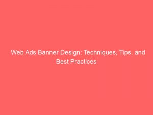 web ads banner design techniques tips and best practices 286811 1