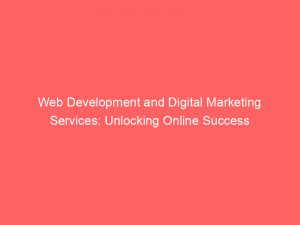 web development and digital marketing services unlocking online success 286854 1