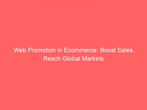 web promotion in ecommerce boost sales reach global markets 282804