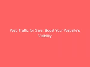 web traffic for sale boost your websites visibility 303369 1