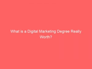 what is a digital marketing degree really worth 344107 1