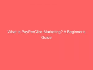 what is payperclick marketing a beginners guide 304985 1