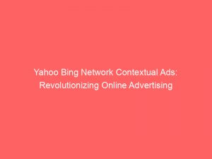 yahoo bing network contextual ads revolutionizing online advertising 289877 1
