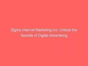 zigma internet marketing inc unlock the secrets of digital advertising 289061 1