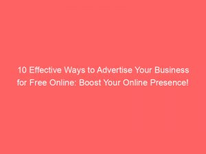 10 effective ways to advertise your business for free online boost your online presence 352128 1