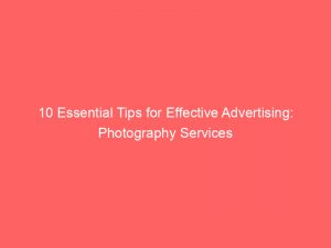 10 essential tips for effective advertising photography services 353088 1