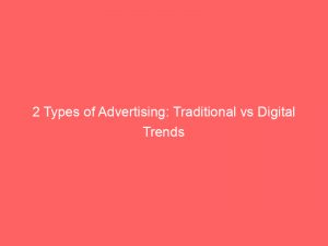 2 types of advertising traditional vs digital trends 346830 1