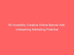 50 incredibly creative online banner ads unleashing marketing potential 347410 1