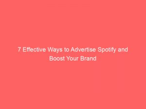 7 effective ways to advertise spotify and boost your brand 353196 1