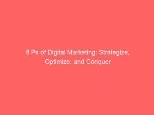 8 ps of digital marketing strategize optimize and conquer 347462 1