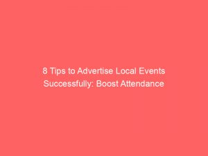 8 tips to advertise local events successfully boost attendance 352674 1