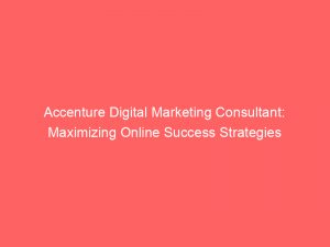 accenture digital marketing consultant maximizing online success strategies 347616 1