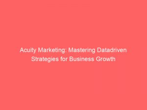 acuity marketing mastering datadriven strategies for business growth 347834 1