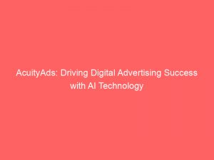 acuityads driving digital advertising success with ai technology 347812 1