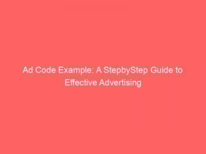 Ad Code Example: A StepbyStep Guide to Effective Advertising 1 ad code example a stepbystep guide to effective advertising 347982 1