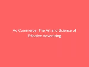 Ad Commerce: The Art and Science of Effective Advertising 1 ad commerce the art and science of effective advertising 347970 1