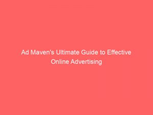 ad mavens ultimate guide to effective online advertising 348230 1