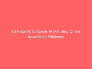 ad network software maximizing online advertising efficiency 348348 1