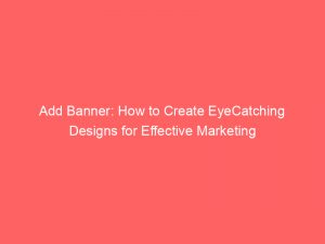 add banner how to create eyecatching designs for effective marketing 348978 1