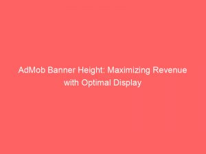 admob banner height maximizing revenue with optimal display 349230 1