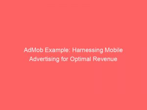 admob example harnessing mobile advertising for optimal revenue 349258 1