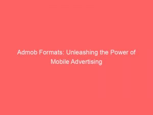 admob formats unleashing the power of mobile advertising 349248 1
