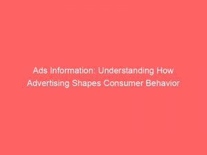 ads information understanding how advertising shapes consumer behavior 351710 1