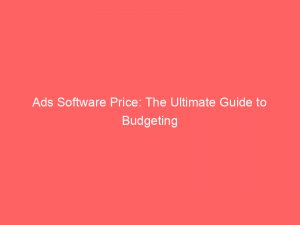 ads software price the ultimate guide to budgeting 351538 1