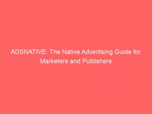 adsnative the native advertising guide for marketers and publishers 351580 1