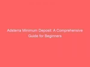 adsterra minimum deposit a comprehensive guide for beginners 351586 1