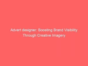 advert designer boosting brand visibility through creative imagery 351998 1
