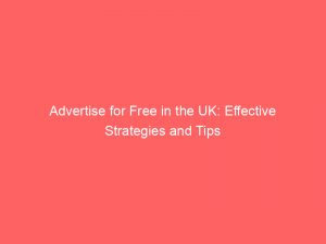 advertise for free in the uk effective strategies and tips 352222 1