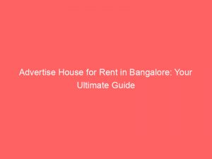 advertise house for rent in bangalore your ultimate guide 352556 1