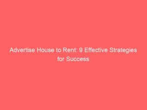 advertise house to rent 9 effective strategies for success 352310 1