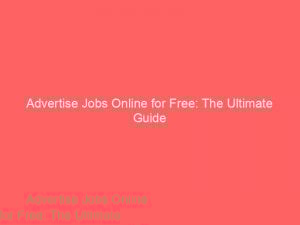 advertise jobs online for free the ultimate guide 352388 1