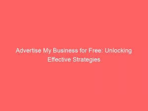 Advertise My Business For Free Unlocking Effective Strategies 352472 1