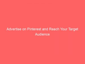 advertise on pinterest and reach your target audience 352966 1