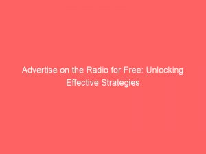 advertise on the radio for free unlocking effective strategies 352974 1