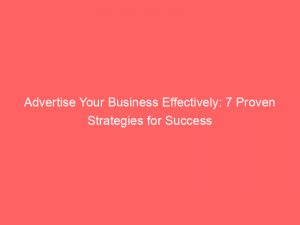 advertise your business effectively 7 proven strategies for success 352182 1