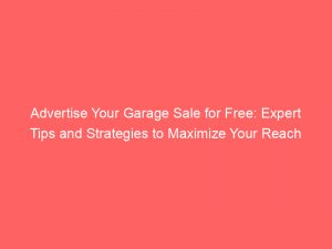 advertise your garage sale for free expert tips and strategies to maximize your reach 352286 1