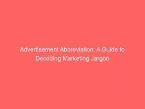 Advertisement Abbreviation A Guide To Decoding Marketing Jargon 353556 1