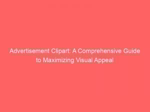 advertisement clipart a comprehensive guide to maximizing visual appeal 354558 1