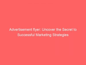 advertisement flyer uncover the secret to successful marketing strategies 354142 1