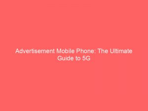 advertisement mobile phone the ultimate guide to 5g 354858 1