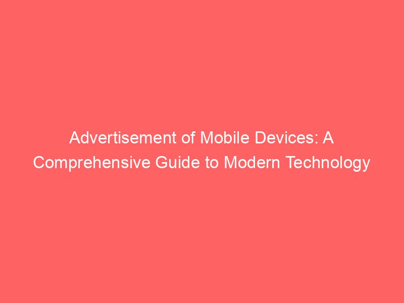 Best Advertisement of Mobile Devices: A Comprehensive