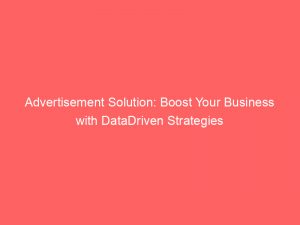 advertisement solution boost your business with datadriven strategies 358807 1