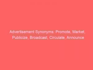 advertisement synonyms promote market publicize broadcast circulate announce 353172 1