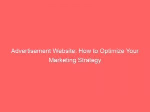 advertisement website how to optimize your marketing strategy 359115 1