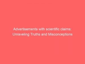 advertisements with scientific claims unraveling truths and misconceptions 359583 1