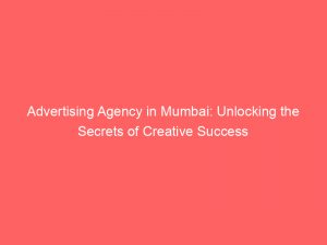 advertising agency in mumbai unlocking the secrets of creative success 374070 1
